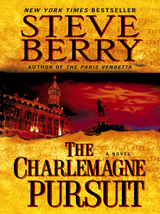 Title details for The Charlemagne Pursuit by Steve Berry - Available